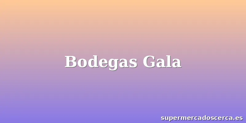 Bodegas Gala
