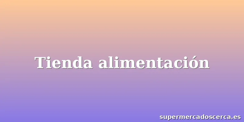 Tienda alimentación