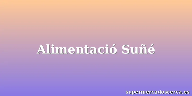 Alimentació Suñé
