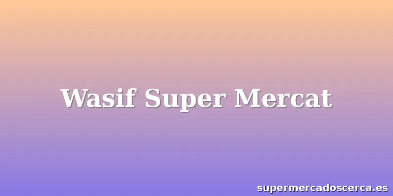 Wasif Super Mercat