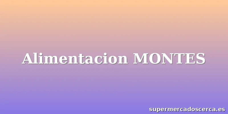 Alimentacion MONTES