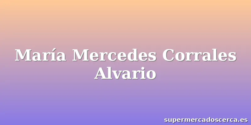 María Mercedes Corrales Alvario
