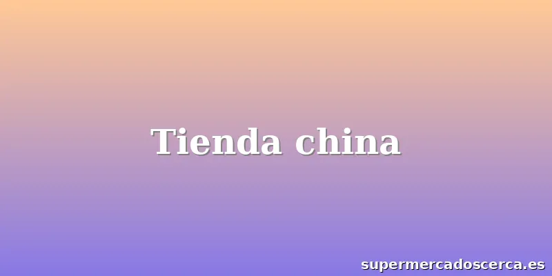 Tienda china