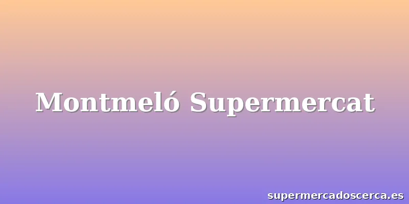 Montmeló Supermercat