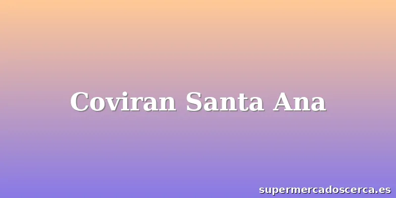 Coviran Santa Ana