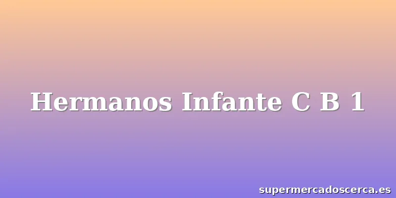 Hermanos Infante C B 1