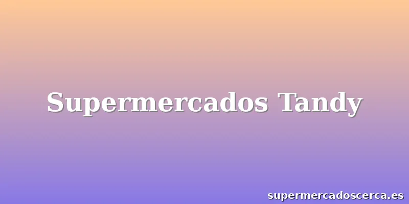 Supermercados Tandy