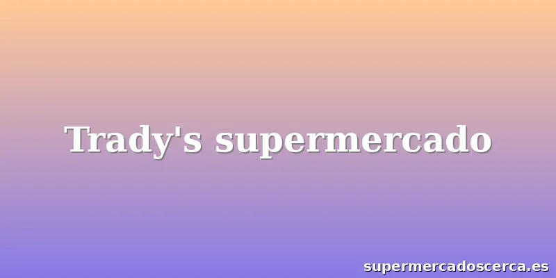 Trady's supermercado