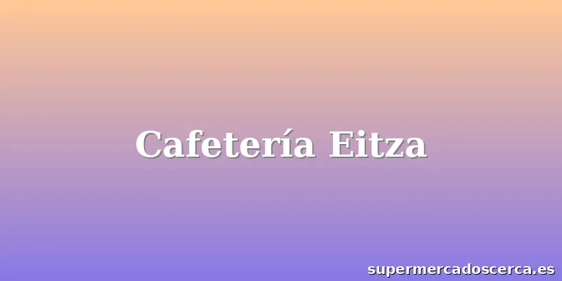 Cafetería Eitza