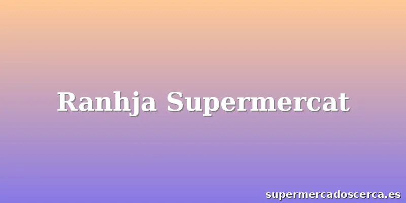 Ranhja Supermercat