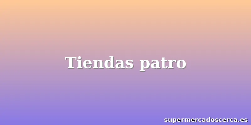 Tiendas patro