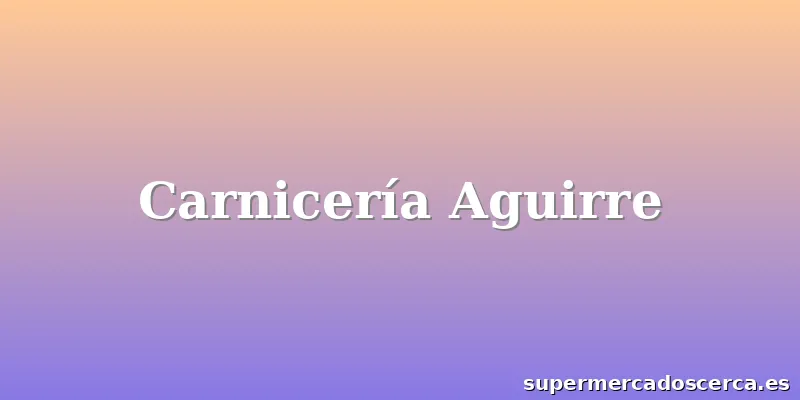 Carnicería Aguirre