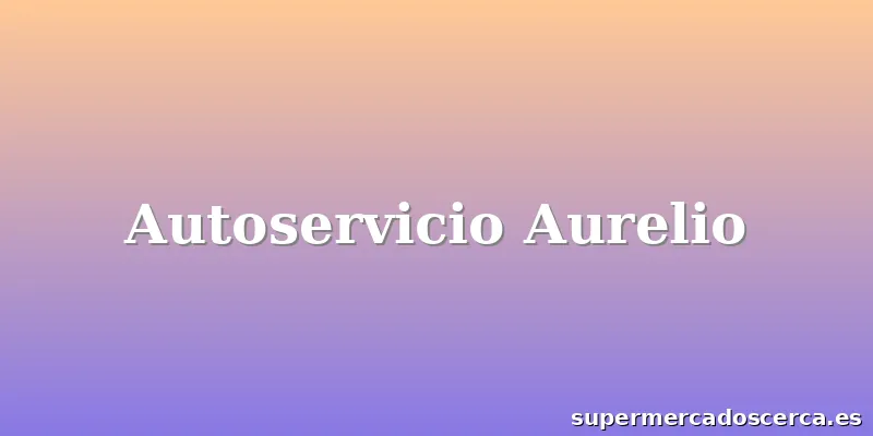Autoservicio Aurelio