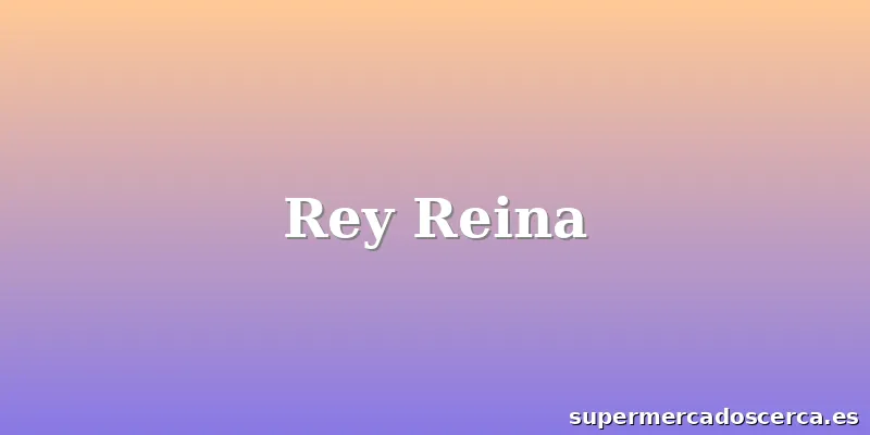 Rey Reina