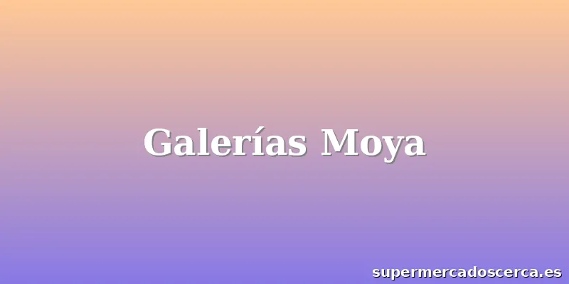 Galerías Moya