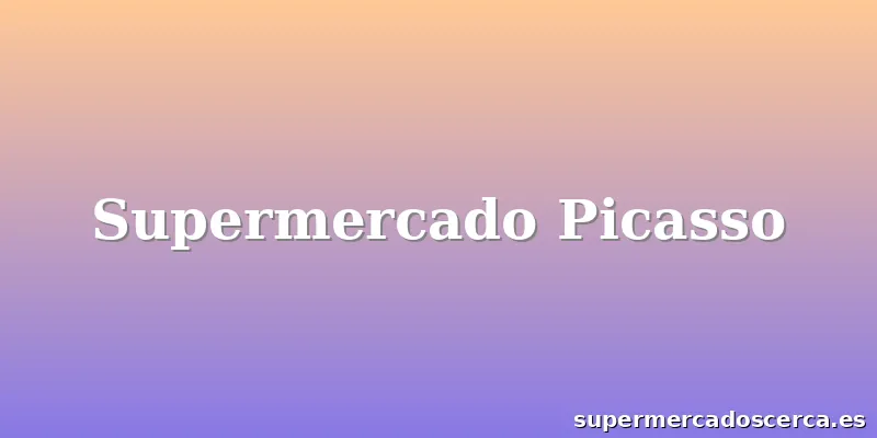 Supermercado Picasso