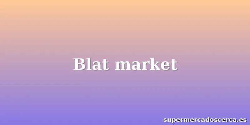 Blat market