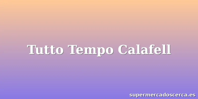 Tutto Tempo Calafell