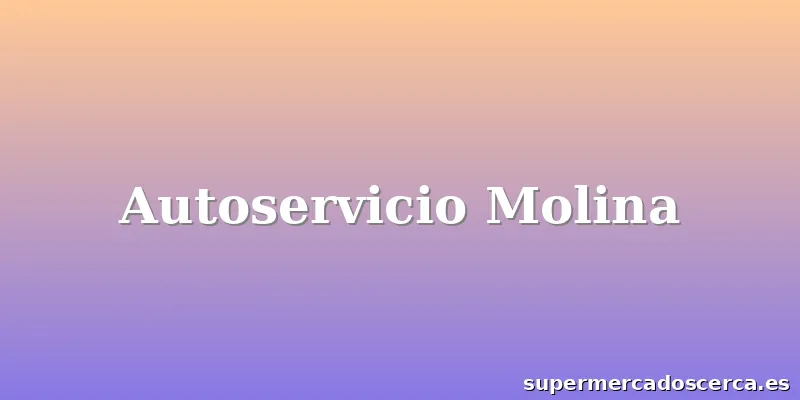 Autoservicio Molina