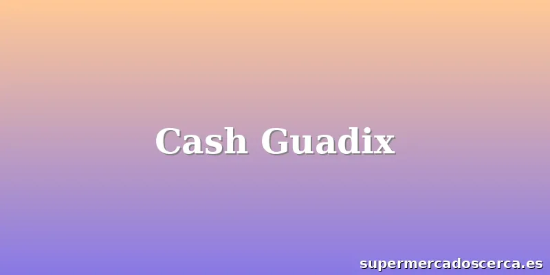 Cash Guadix