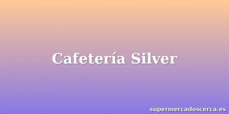 Cafetería Silver