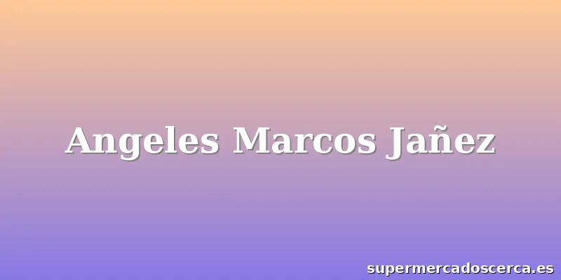 Angeles Marcos Jañez