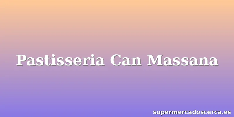 Pastisseria Can Massana