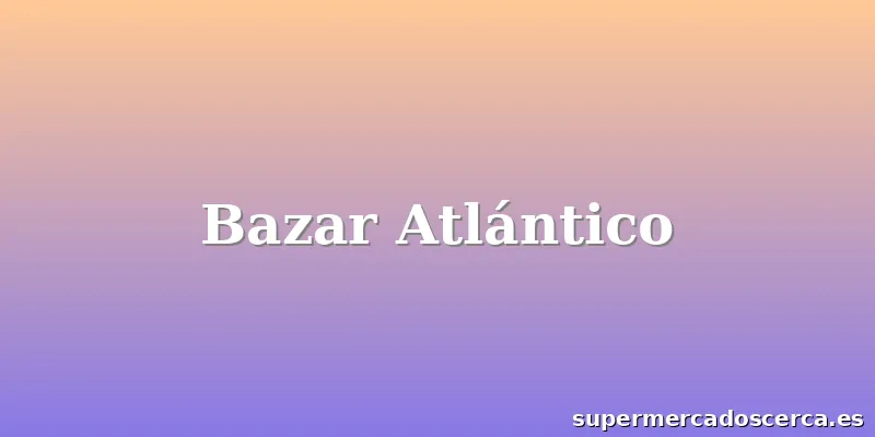 Bazar Atlántico