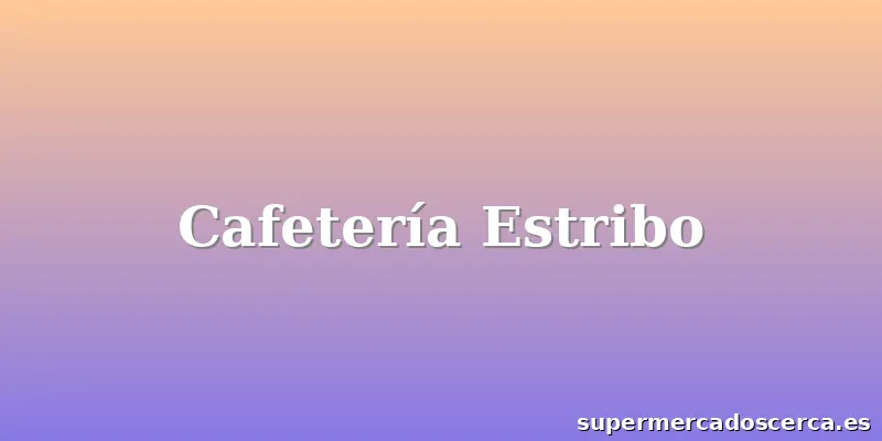 Cafetería Estribo