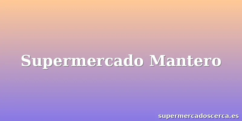 Supermercado Mantero