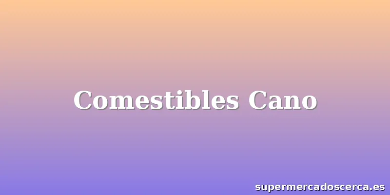 Comestibles Cano