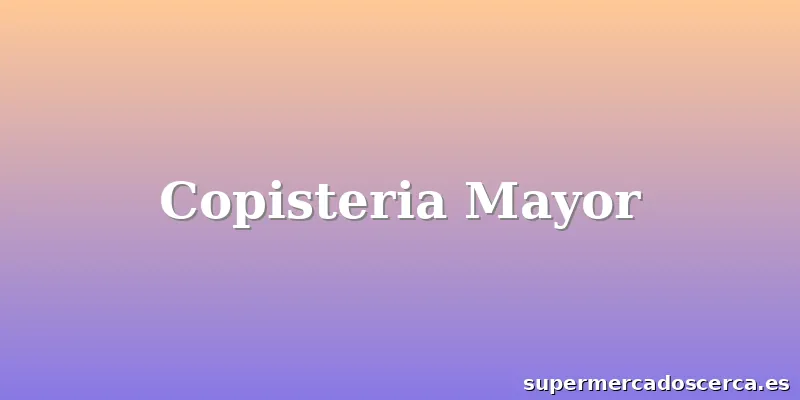Copisteria Mayor