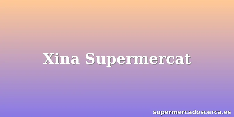 Xina Supermercat