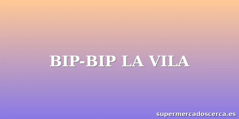 BIP-BIP LA VILA