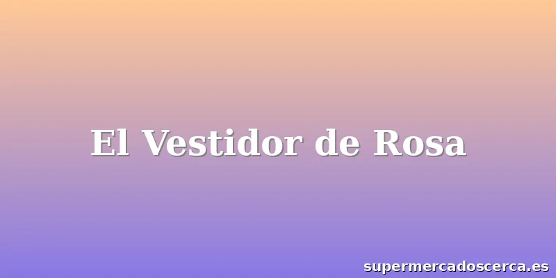 El Vestidor de Rosa